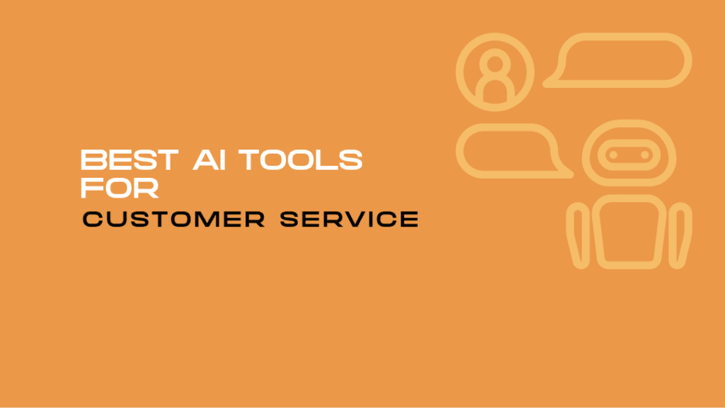 Best AI Tools for Customer Service