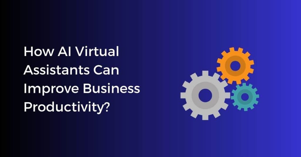 How Ai Virtual Assistants Can Improve Business Productivity Straico 7212