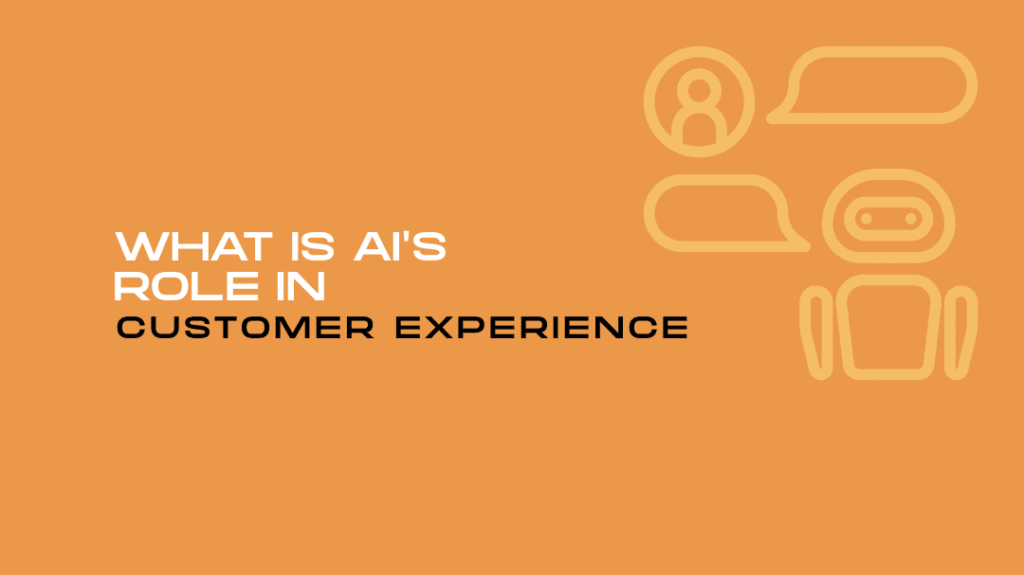 What is AI's Role in Customer Experience